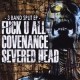 Fuck U All / Covenance / Severed Head 