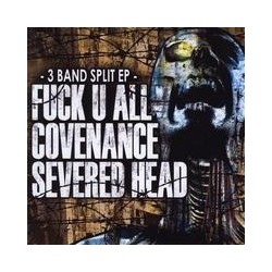 Fuck U All / Covenance / Severed Head 