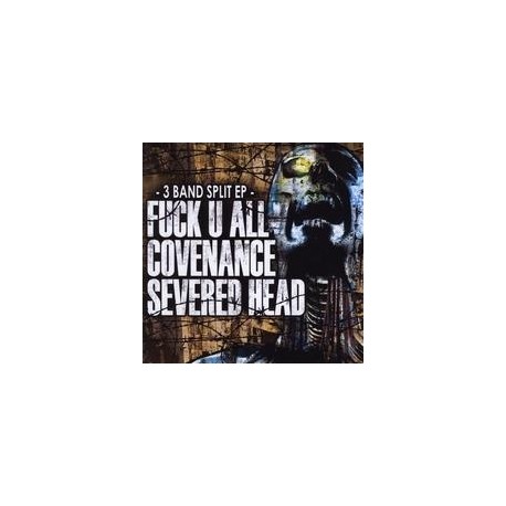 Fuck U All / Covenance / Severed Head 