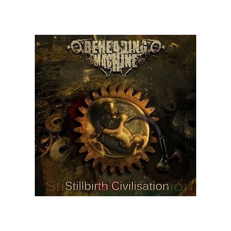 Beheading Machine ‎– Stillbirth Civilisation