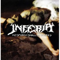 Inferia ‎– No Sperm Shall Be Spared