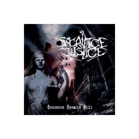 Sacrifice Justice ‎– Someone Speaks Shit