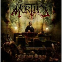 Mortify ‎– Preliminary Hearing