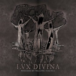 LUX DIVINA: "Possessed by Telluric Feelings"LP