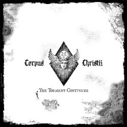 Corpus Christii ‎– The Torment Continues 