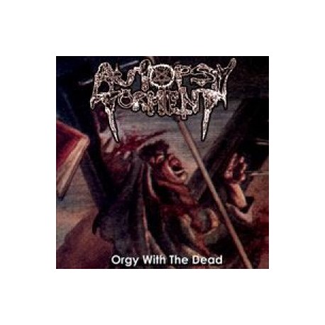 Autopsy Torment - Orgy With The Dead 