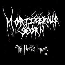  Mortiferous Scorn"The Perfect Impurity "CD-R