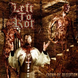 LEFT TO ROT-"Crown Of Deception" -CD-