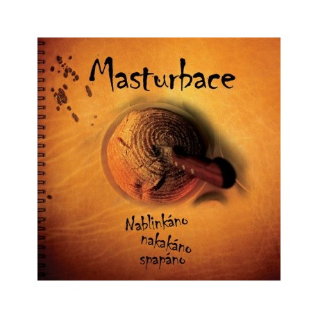 Masturbace - Nablinkáno, Nakakáno, Spapáno
