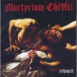 Martyrium Christi ‎– Reward