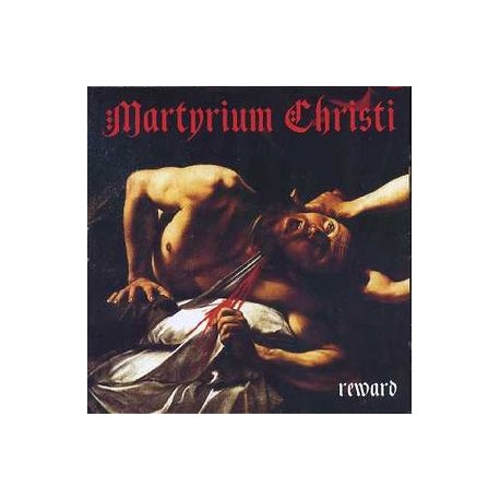 Martyrium Christi ‎– Reward